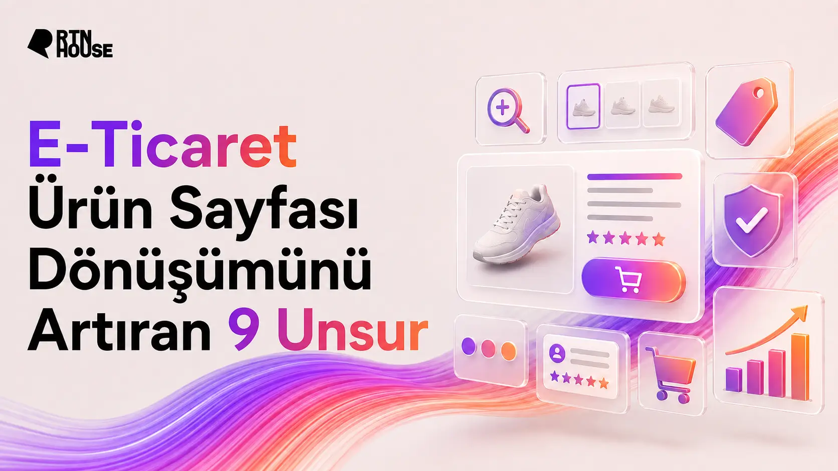 E-Ticaret Ürün Sayfası Dönüşümünü Artıran 9 Unsur